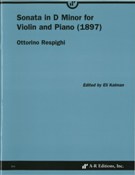 Sonata In D Minor : For Violin and Piano (1897) / edited by Eli Kalman.