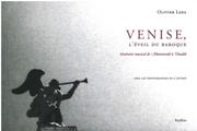 Venise, L'eveil Du Baroque : Itineraire Musical De Monteverdi A Vivaldi.