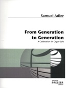 From Generation To Generation : A Celebration For Organ Solo (2010).