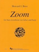 Zoom : For Bass Trombone (Or Tuba) and Harp (2011).