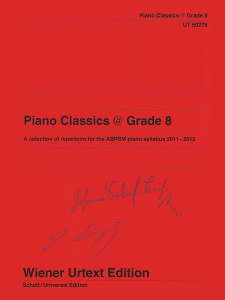 Piano Classics @ Grade 8 : A Selection Of Repertoire For The Abrsm Piano Syllabus 2011-2012.
