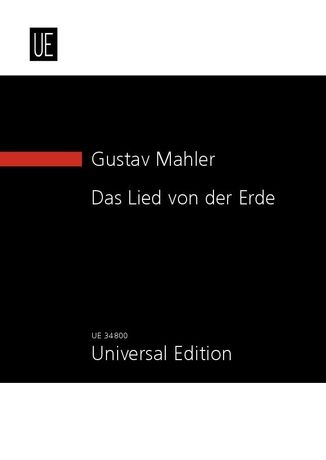 Lied von der Erde : Eine Symphonie Für Eine Tenor- und Eine Alt-Stimme und Orchester (1908).