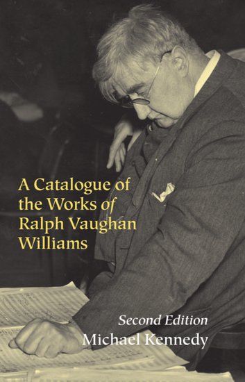 Catalogue Of The Works Of Ralph Vaughan Williams, 2nd Ed.