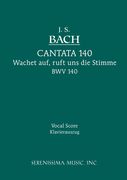 Cantata No. 140 - Wachet Auf, Ruft Uns Die Stimme, BWV 140 : For STB Soli, SATB Chorus & Piano.