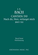 Cantata No. 150 - Nach Dir, Herr, Verlanget Mich, BWV 150 : For SATB Soli, SATB Chorus & Piano.
