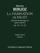 Damnation De Faust, Op. 24/H. 111 : For STBB Soli, Chorus and Orchestra.