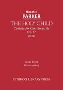 Holy Child, Op. 37 : For STB Soli, SATB Chorus & Piano.