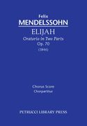 Elijah, Op. 70 : For SATB Chorus.