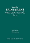 Oratorio De Noel, Op. 12 
(Christmas Oratorio): F Vocal Soli, SATB Chorus & Piano.