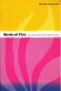 Birds Of Fire : Jazz, Rock, Funk and The Creation Of Fusion.