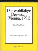 Wohltätige Derwisch (Vienna, 1791) / Piano reduction by David J. Buch.