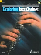 Exploring Jazz Clarinet : An Introduction To Jazz Harmony, Technique and Improvisation.