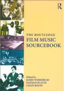 Routledge Film Music Sourcebook / Ed. James Wierzbicki, Nathan Platte and Colin Roust.