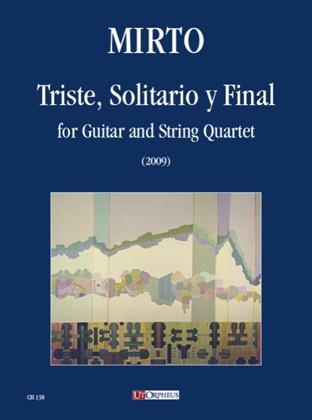 Triste, Solitario Y Final : For Guitar and String Quartet (2009).