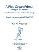 Pipe Organ Primer : For Organ and Narrator.