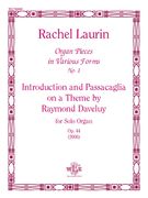 Introduction and Passacaglia On A Theme by Raymond Daveluy, Op. 44 : For Organ (2006).