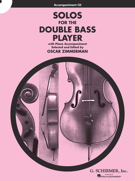 Solos For The Double Bass Player : Accompaniment CD / Selected and edited by Oscar Zimmerman.