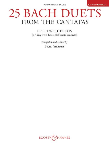 25 Bach Duets From The Cantatas : For Two Cellos / compiled and transcribed by Fred Sherry.