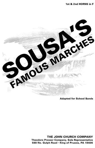 Sousa's Famous Marches : Adapted For School Bands - F Horns 1 & 2 / arr. by Samuel Laudenslager.
