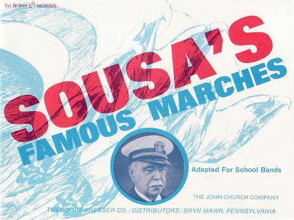 Sousa's Famous Marches : Adapted For School Bands - E Flat Horns / arr. by Samuel Laudenslager.
