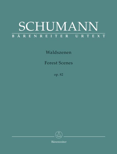 Waldszenen = Forest Scenes, Op. 81 : For Piano / edited by Holger M. Stüwe.