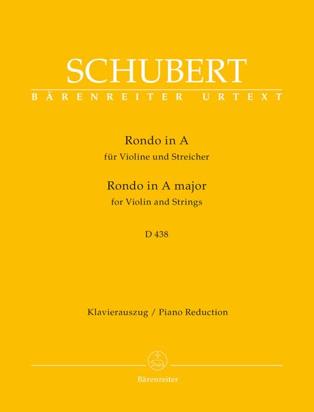 Rondo In A, D 438 : Für Violine und Streicher - Piano reduction / edited by Michael Kube.