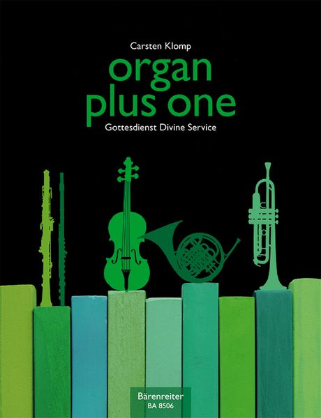 Organ Plus One : Gottesdienst = Divine Service / edited by Carsten Klomp.