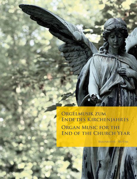 Orgelmusik Zum Ende Des Kirchenjahres = Organ Music For The End Of The Church Year.
