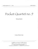 Pocket Quartet No. 9 : For String Quartet.