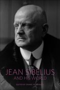 Jean Sibelius and His World / edited by Daniel M. Grimley.