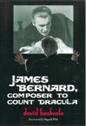 James Bernard, Composer To Count Dracula : A Critical Biography.