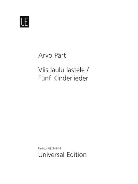 Viis Laulu Lastele = Fünf Kinderlieder : Für Kinderchor und Klavier (1956-1964).