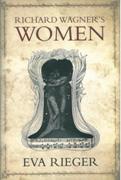 Richard Wagner's Women / translated by Chris Walton.