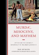 Murda', Misogyny, and Mayhem : Hip-Hop and The Culture Of Abnormality In The Urban Community.