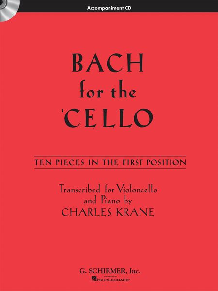 Bach For The 'Cello : Ten Pieces In The First Position / trans. For Cello & Piano by Charles Krane.