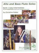Alto and Bass Flute Solos : Book 1, Easy/Intermediate / arranged by Christine Potter.