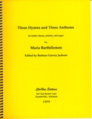 Three Hymns and Three Anthems : For Treble Chorus, Soloists and Organ / Ed. Barbara Garvey Jackson.