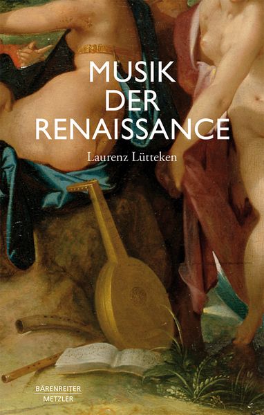 Musik der Renaissance : Imagination und Wirklichkeit Einer Kulturellen Praxis.