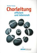 Chorleitung : Effizient und Lebensnah.