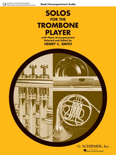 Solos For The Trombone Player With Piano Accompaniment / Selected and Ed. by Henry C. Smith.