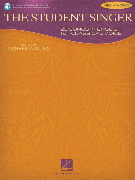 Student Singer : 25 Songs In English For Classical Voice - High Voice / edited by Richard Walters.