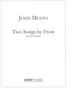 Two Frost Songs : For Low Voice and Piano.