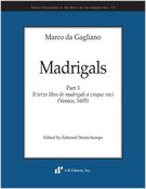 Madrigals, Part 3 : Il Terzo Libro De Madrigali A Cinque Voci (Venice, 1605).