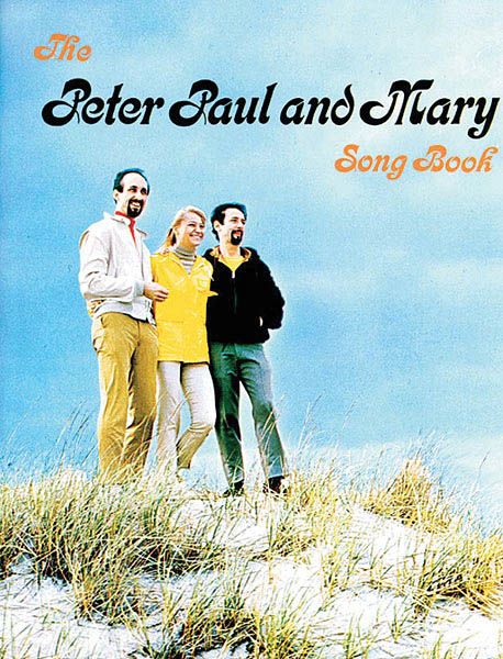 Peter, Paul and Mary Song Book.