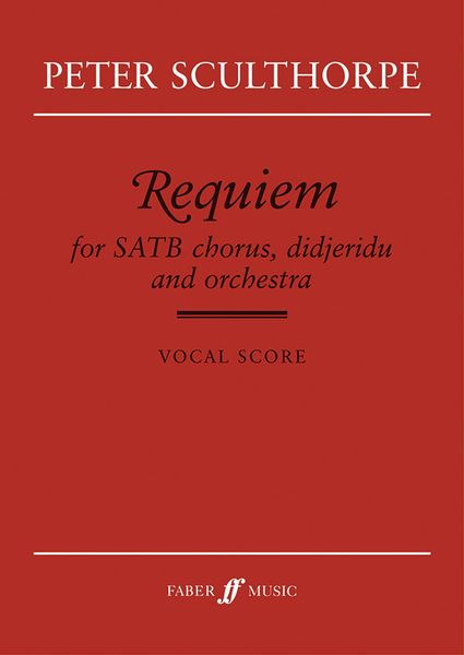 Requiem : For SATB Chorus, Didjeridu and Orchestra.