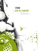 Dew Drop : For Saxophone Quartet (AAAA/AAAT/AATA/AATT).