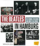 Beatles In Hamburg : The Stories, The Scene and How It All Began.
