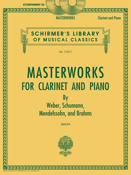 Masterworks For Clarinet and Piano by Weber, Schumann, Mendelssohn and Brahms / Ed. Eric Simon.