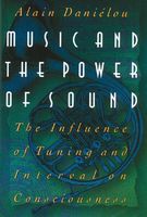 Music And The Power Of Sound : The Influence Of Tuning And Interval On Conciousness.