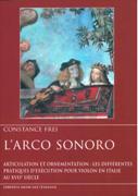Arco Sonoro : Articulation et Ornementation - Les Differentes Pratiques d'Execution...